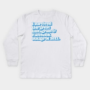 I Survived the great Facebook & Instagram outage of 2021 Kids Long Sleeve T-Shirt